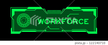 Green color of futuristic hud banner that have word workforce on user interface screen on black background 122140710