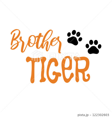 Brother Tiger T-Shirts, Hoodie, Tank. Vector illustration text for clothes. Inspirational quote card, invitation, banner 122302603