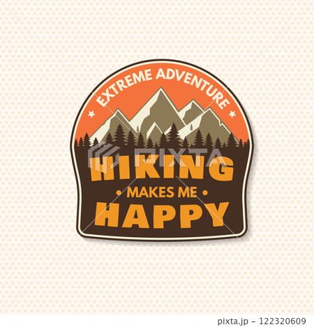 Hiking makes me happy patch. Vector illustration. Extreme adventure. Hiking related typographic quote. Concept for shirt or logo, print, stamp. Landscape with Mountain and forest 122320609