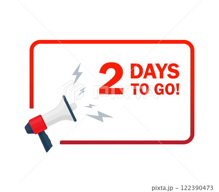 Megaphone with 2 days to go speech bubble. Loudspeaker sign. Banner for business, marketing and advertising. Vector illustration. Megaphone with 2 days to go speech bubble. Loudspeaker sign. Banner for business, marketing and advertising. Vector illustration. 122390473