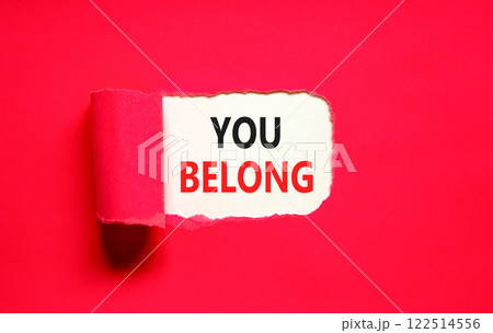Belonging and you belong symbol. Concept words You belong on beautiful white paper. Beautiful red paper background. Business belonging and you belong concept. Copy space. 122514556