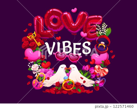 Love vibes Valentines day quote with hearts, balloons, roses, doves, rings, locks, keys, tulips, sweets and decorations, symbolizing love, romance, and celebration of the romantic Valentine holiday 122571460