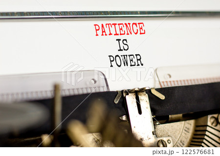 Patience is power symbol. Concept words Patience is power typed on beautiful old retro typewriter. Beautiful white paper background. Business and patience is power concept. Copy space. Patience is power symbol. Concept words Patience is power typed on beautiful old retro typewriter. Beautiful white paper background. Business and patience is power concept. Copy space. 122576681