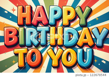 Colorful Happy Birthday to You text on a vibrant background. Colorful Happy Birthday to You text on a vibrant background. 122678544