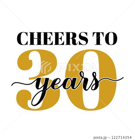 Cheers to 30 years calligraphy hand lettering. 30th Birthday or Anniversary celebration poster. Vector template for greeting card, banner, invitation, poster, sticker, etc. 122714354