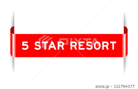 Red color inserted label banner with word 5 star resort on white background Red color inserted label banner with word 5 star resort on white background 122764377