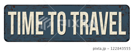 Time to travel vintage rusty metal sign 122843555