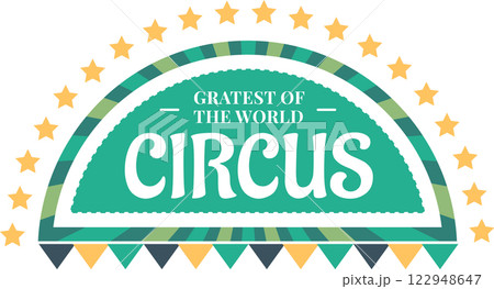 Colorful vintage circus badge design featuring a bold Greatest of the World Circus text. Stars and geometric patterns enhance the retro carnival and festival theme Colorful vintage circus badge design featuring a bold Greatest of the World Circus text. Stars and geometric patterns enhance the retro carnival and festival theme 122948647