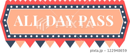 Peach colored vintage sign with the words All Day Pass in white, featuring a scalloped red border, decorative dots, and pointed edges, ideal for carnival, festival, or amusement park themes Peach colored vintage sign with the words All Day Pass in white, featuring a scalloped red border, decorative dots, and pointed edges, ideal for carnival, festival, or amusement park themes 122948659