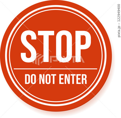 Round red and white stop and do not enter traffic sign conveying a message of prohibition, restriction, and safety regulations for drivers and pedestrians 122949400