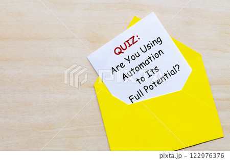 A quiz relating to are you using automation to its full potential. Question and Answer time. 122976376