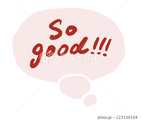 「So good!」の吹き出し手書き文字　ベクターイラスト 123130184