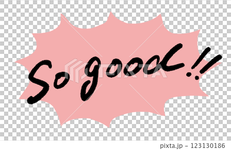 "So good!" Handwritten text in speech bubble Vector illustration 123130186