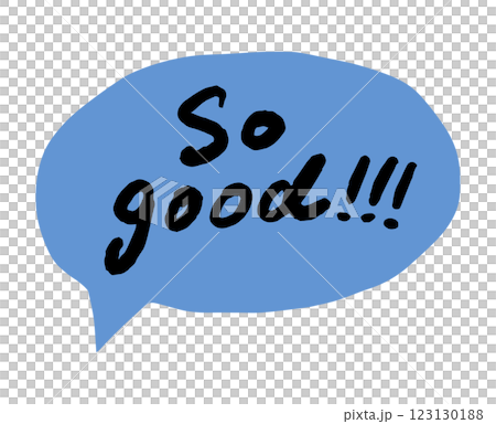 "So good!" Handwritten text in speech bubble Vector illustration 123130188
