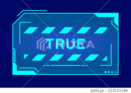 Blue color of futuristic hud banner that have word true on user interface screen on black background Blue color of futuristic hud banner that have word true on user interface screen on black background 123231186