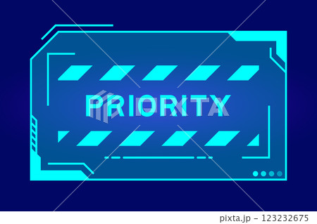 Blue color of futuristic hud banner that have word priority on user interface screen on black background Blue color of futuristic hud banner that have word priority on user interface screen on black background 123232675