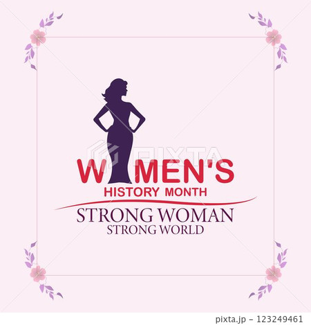 Womens History Month Strong Woman Strong World Celebrating Empowerment and Resilience Womens History Month Strong Woman Strong World Celebrating Empowerment and Resilience 123249461