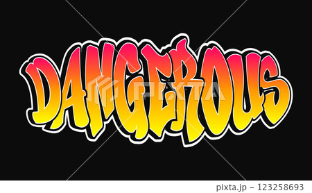 The word Dangerous written in graffiti style typography with a vibrant color gradient and a white outline 123258693
