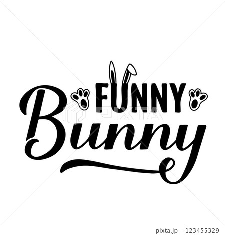 Funny bunny calligraphy hand lettering. Easter quote typography poster. Vector template for greeting card, banner, sticker, etc. Funny bunny calligraphy hand lettering. Easter quote typography poster. Vector template for greeting card, banner, sticker, etc. 123455329
