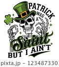 Patrick Was A Saint But I Aint PNG Clipart. Funny Skeleton St. Patrick Day Design. 123487330