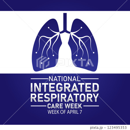 "National Integrated Respiratory Care Week "National Integrated Respiratory Care Week 123495353