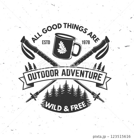 All good things are wild and free logo, badge design. Concept for shirt or logo, print, stamp or tee with pin forest, coffee or tea mug, hiking poles. Outdoor adventure. Vector illustration. All good things are wild and free logo, badge design. Concept for shirt or logo, print, stamp or tee with pin forest, coffee or tea mug, hiking poles. Outdoor adventure. Vector illustration. 123515616