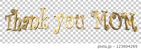 3DCG文字「Thank you MOM」母の日 ゴールド,金 123604269