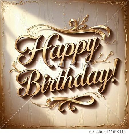 Happy Birthday! Gold Text on Ornate Background.  123610114