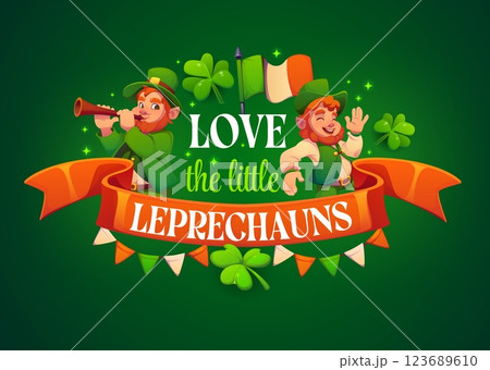 Love the little leprechauns, St Patrick quote for greeting card, cartoon vector. Saint Patrick day Irish holiday quote with leprechauns playing music and dancing, shamrock clover and Ireland flag 123689610