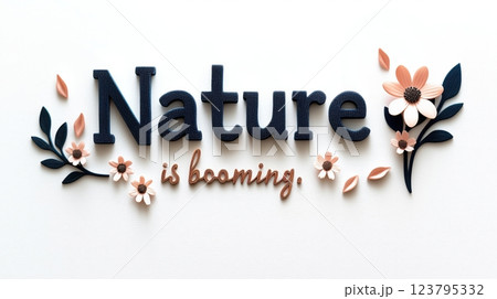 A playful and creative 3D-style design of the phrase Nature is blooming with the word Nature in dark blue and the rest in warm copper tones. Accompanied by minimalistic flowers and leaves. 123795332