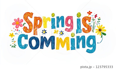 Colorful handwritten inscription Spring is coming with floral elements, made in bright spring colors with decorative details. 123795333