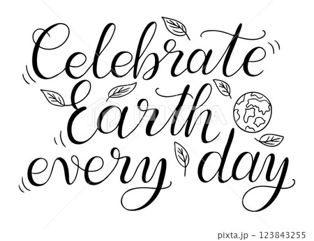 Hand drawn vector black and white calligraphy illustration with the inspirational phrase Celebrate Earth every day with decorative leaves and a small Earth icon, promoting sustainability 123843255