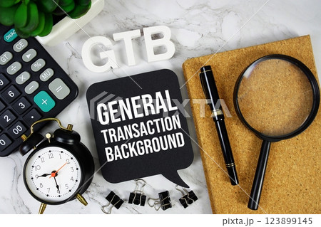 GTB - General Transaction Background acronym with calculator, alarm clock and magnifying glass, Business concept background 123899145