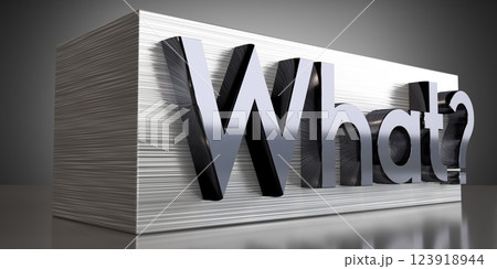 What - metal typographical concept - 3D illustration 123918944