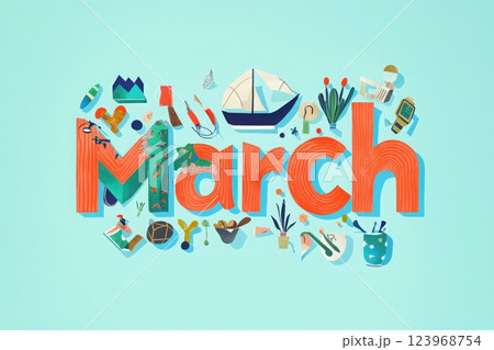 Colorful graphics display the word March surrounded by various playful illustrations. Items include nature-themed elements, a sailboat, and recreational activities, reflecting a lively spring spirit. 123968754