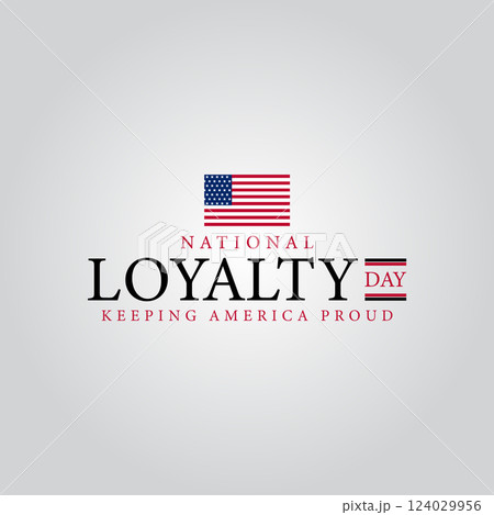 A Day of Honor Embracing National Loyalty Day on May 1 A Day of Honor Embracing National Loyalty Day on May 1 124029956