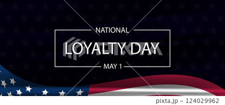 Remembering the Importance of Loyalty on May 1 Remembering the Importance of Loyalty on May 1 124029962