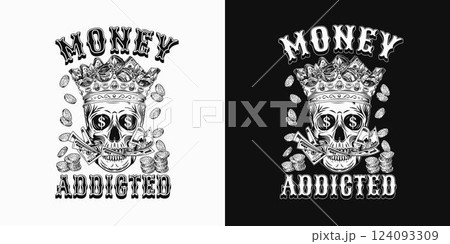 Black and white emblem with human skull in crown, with mouth full of cash money, falling coins, text. Concept of money power, wealth, success, money addiction. Vintage style Black and white emblem with human skull in crown, with mouth full of cash money, falling coins, text. Concept of money power, wealth, success, money addiction. Vintage style 124093309