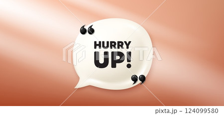 Hurry up sale tag. Chat speech bubble 3d banner. Special offer sign. Advertising discounts symbol. Hurry up sale chat message. Speech bubble red banner. Text balloon. Vector 124099580