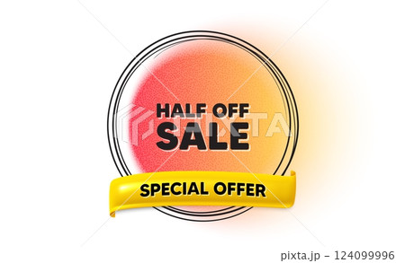 Half off sale. Hand drawn round frame gradient banner. Special offer price sign. Advertising discounts symbol. Half off sale ribbon message. 3d quotation banner. Text balloon. Vector 124099996