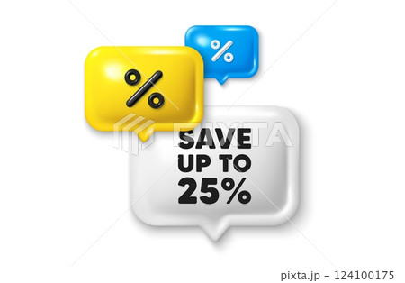 Discount speech bubble offer 3d icon. Save up to 25 percent tag. Discount Sale offer price sign. Special offer symbol. Discount offer. Speech bubble sale banner. Discount balloon. Vector 124100175