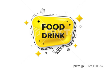 Food and Drink tag. Chat speech bubble 3d icon. Kitchen food offer. Restaurant menu. Food and Drink chat message. Speech bubble banner with stripes. Yellow text balloon. Vector 124100187
