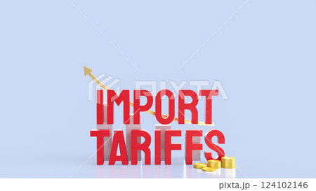The Import tariff and chart for Business concept 3d Rendering. 124102146