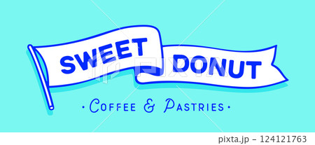Flag ribbon template. Vintage ribbon flag, text sweet donut, coffee pastries, cafe. Graphic retro flag, ribbon, poster banner. Retro style, coffee shop for cafe, bar, restaurant. Vector Illustration Flag ribbon template. Vintage ribbon flag, text sweet donut, coffee pastries, cafe. Graphic retro flag, ribbon, poster banner. Retro style, coffee shop for cafe, bar, restaurant. Vector Illustration 124121763