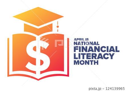 April is National Financial Literacy Month. Holiday concept. Template for background, banner, card 124139965