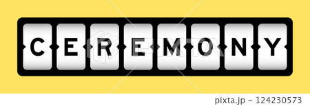 Black color in word ceremony on slot banner with yellow color background Black color in word ceremony on slot banner with yellow color background 124230573