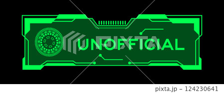 Green color of futuristic hud banner that have word unofficial on user interface screen on black background 124230641