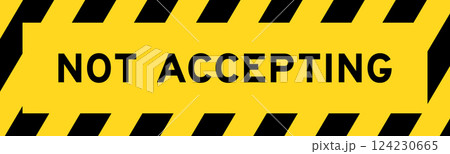 Yellow and black color with line striped label banner with word not accepting 124230665