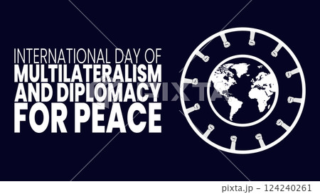 International Day of Multilateralism, Strengthening Global Cooperation for Peace International Day of Multilateralism, Strengthening Global Cooperation for Peace 124240261