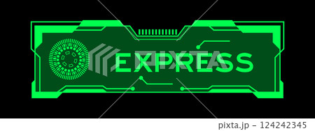 Green color of futuristic hud banner that have word express on user interface screen on black background 124242345
